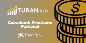 Caixabank Préstamo Personal: Vea todo lo que necesita saber
