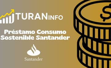 Préstamo Consumo Sostenible Santander: Vea todo lo que necesita saber