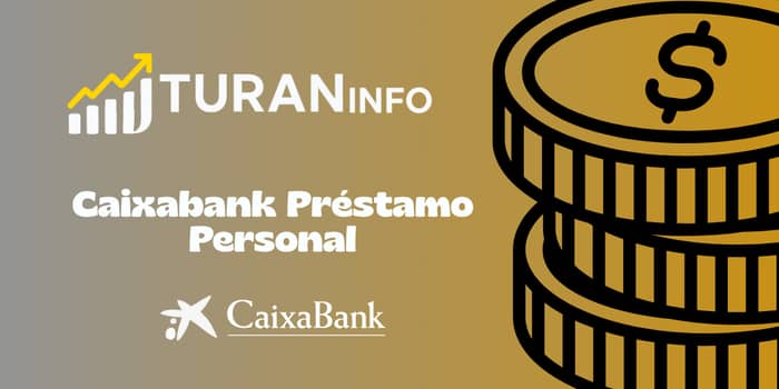 Caixabank Préstamo Personal: Vea todo lo que necesita saber